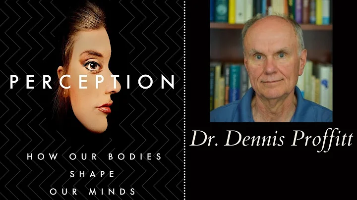 Perception - How Our Bodies Shape Our Minds (Dr. D...