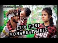 Hum teri mohabbat mein  romantic love story  by sr creation  hindi song