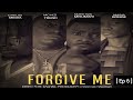 FORGIVE ME Epsode 6