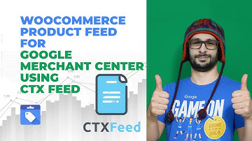 How To Setup WooCommerce Product Feed for Google Merchant Center | CTX Feed Plugin Tutorial