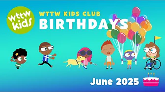 June 2025 Birthdays — WTTW Kids Club