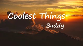 Buddy – Coolest Things Lyrics