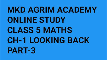 Class 5 maths | chapter 1 looking back part -3 | mkd agrim academy | online study
