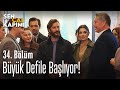 Büyük defile başlıyor! - Sen Çal Kapımı 34. Bölüm