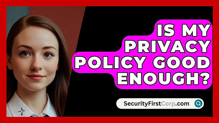 Is My Privacy Policy Good Enough? - SecurityFirstCorp.com