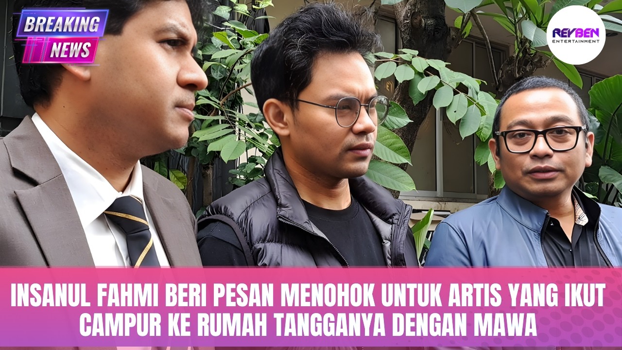 INSANUL FAHMI BERI PESAN MENOHOK UNTUK ARTIS YANG IKUT CAMPUR KE RUMAH TANGGANYA DENGAN MAWA❗️