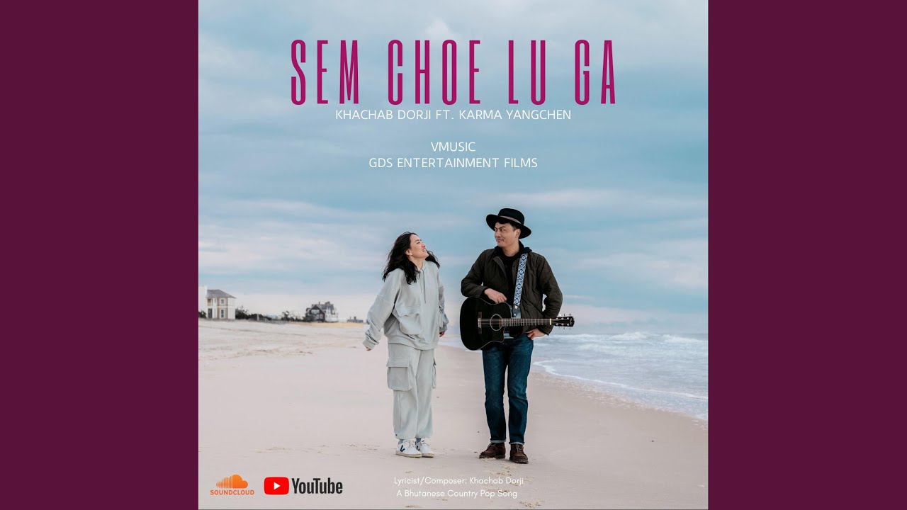 Sem Choe Lu Ga (feat. KARMA YANGCHEN) - YouTube