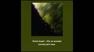 Kevin kaarl - Me va a costar (cover)|ari razo