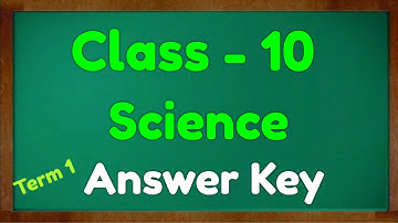 Class 10 Science Answer Key Term 1 2021