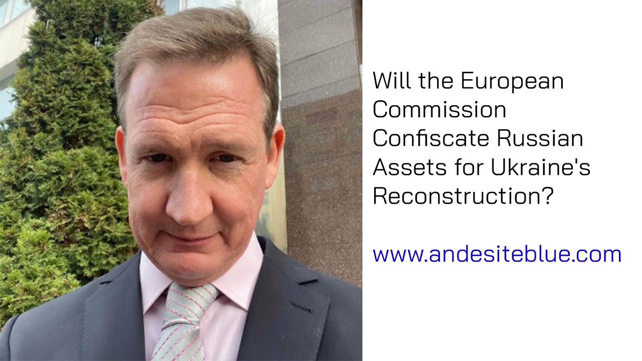 Will the European Commission Confiscate Russian Assets for Ukraine's Reconstruction?