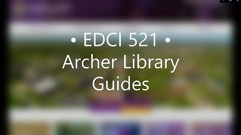EDCI 521 • Library Guide Intro