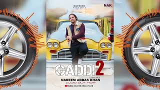 GADDI 2 |NADEEM ABBAS LONAY WALA | FULL AUDIO|LATEST 2022