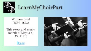 English Madrigal - William Byrd - This sweet and merry month of May (SSATTB) - Bass Practice