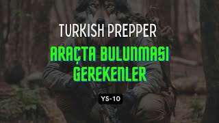 Ys - 10 - Turkish Prepper - Hazırlıkçının Aracında Olması Gerekenler