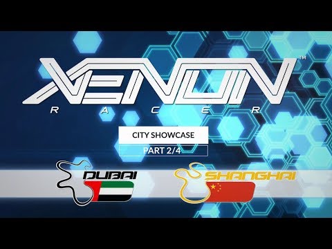 Xenon Racer - City Showcase 2/4 | Dubai + Shanghai