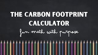 The Carbon Footprint Calculator - Fun Math with Purpose!