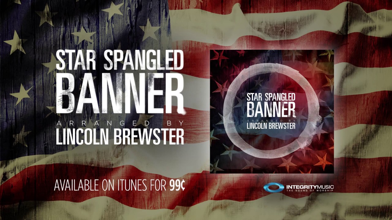 Lincoln Brewster The Star Spangled Banner Official Youtube
