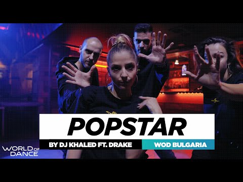 DJ Khaled ft. Drake - POPSTAR | Dennis Iliev Choreography #WODBG20