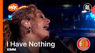Kimm - I Have Nothing | CARRIE OP VRIJDAG