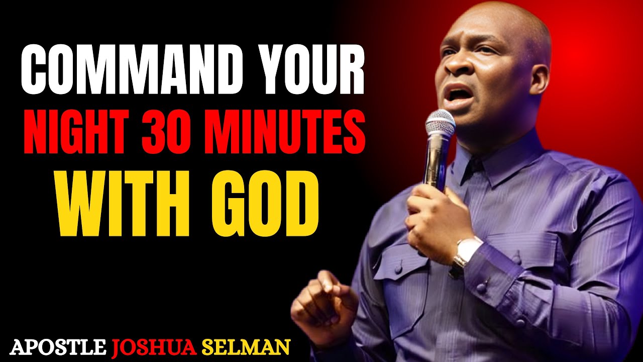 COMMAND YOUR NIGHT 30 MINUTES WITH GOD – POWERFUL NIGHT PRAYERS FOR BREAKTHROUGH AND FAVOR