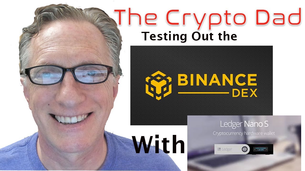 Testing out the New Binance DEX Testnet using Ledger Nano S