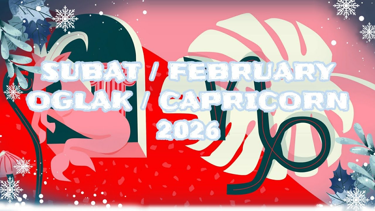 ŞUBAT 2026 Astrolojik Burç Yorumu Oğlak/Yükselen Oğlak/Capricorn Monthly Horoscope for February 2026