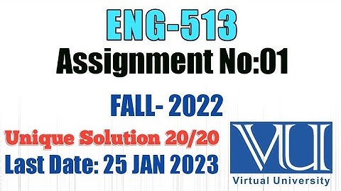 Eng513 Assignment No.1 Solution Fall 2022 || Solution ENG 513 ||