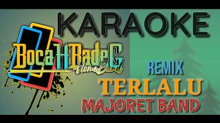 TERLALU REMIX (MAJORET BAND)  karaoke lirik