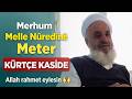 Merhum Melle Nûredînê Meter Den Hatıra Kayıt Kaside Evimizde Çekildi