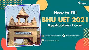How to Fill BHU UET 2021 Application Form?