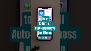 How to turn off Auto-Brightness on IPhone