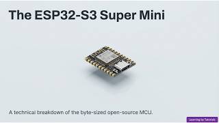 ESP32 S3 Super Mini Technical Breakdown