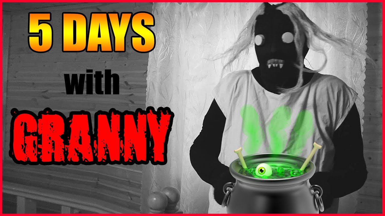 5 DAYS with GRANNY HORROR GAME in REAL LIFE! FUNNY VIDEO! - YouTube