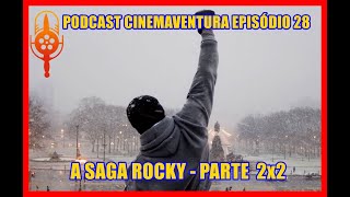 Tudo sobre A SAGA ROCKY - PARTE 2 de 2