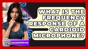 What Is The Frequency Response Of A Cardioid Microphone? - The Hardware Hub