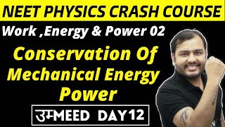 Work Energy and Power 02 || Conservation of Mechanical Energy , Power|| NEET Physics Crash Course