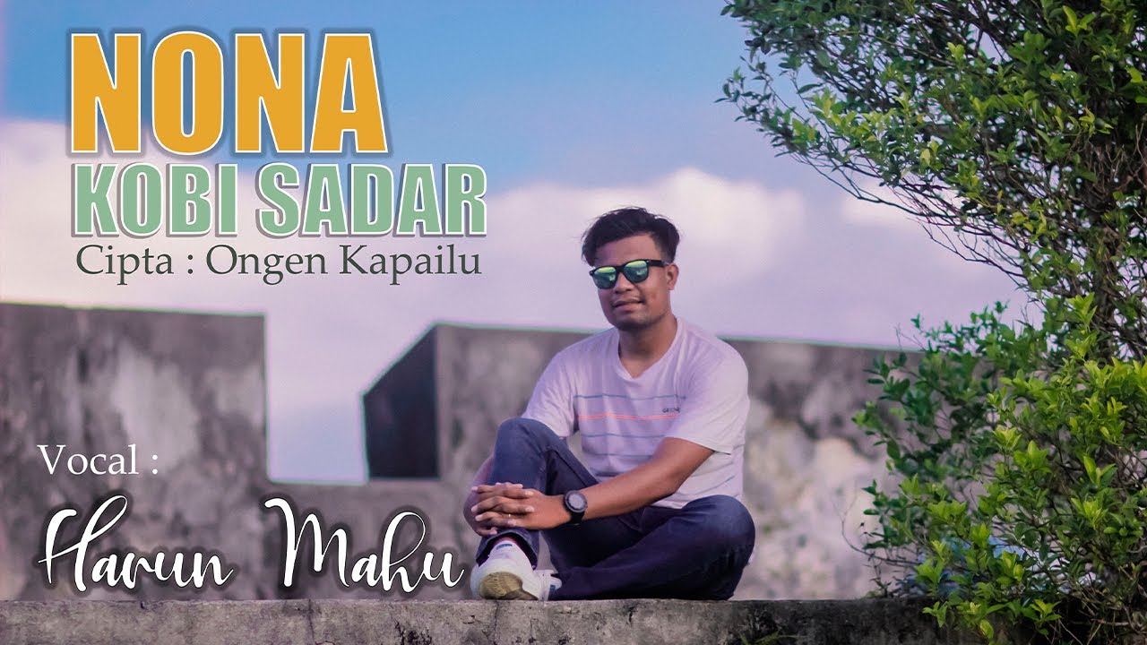 Nona Kobi Sadar - Harun Mahu (Official Music Video) Lagu Joget Ambon 2022