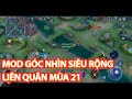 Cách mod tăng chỉnh góc nhìn liên quân mùa 21