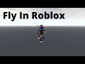How To Fly In Any Roblox Game NO HACK