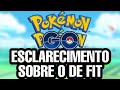 POKÉMON GO ESCLARECIMENTOS SOBRE O DE FIT