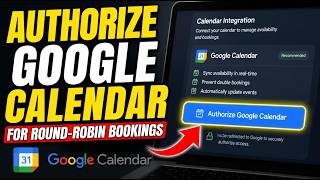 How to authorize Google Calendar for round-robin bookings - Detailed Guide