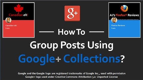 How to Group Posts Using Google+ Collections