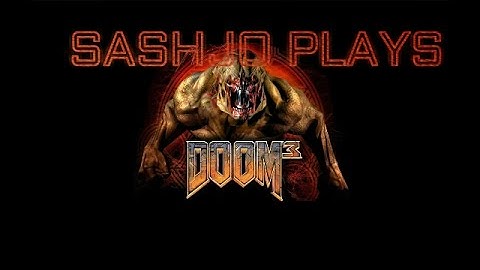 WHY DOES IT ALWAYS CRASH!? | DOOM 3