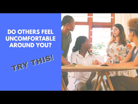 how to make people feel comfortable around you?