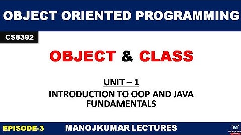 CS8392 | OBJECT ORIENTED PROGRAMMING | OBJECT | CLASS | MANOJKUMAR LECTURES | OBJECT & CLASS TAMIL