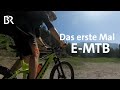 Das erste Mal auf dem E-Mountainbike - Erfahrungen und Unterschiede | Bergauf-Bergab | Doku | BR