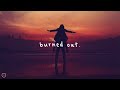 dodie - Burned Out (Lyrics)
