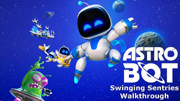 Astro Bot - Swinging Sentries Walkthrough