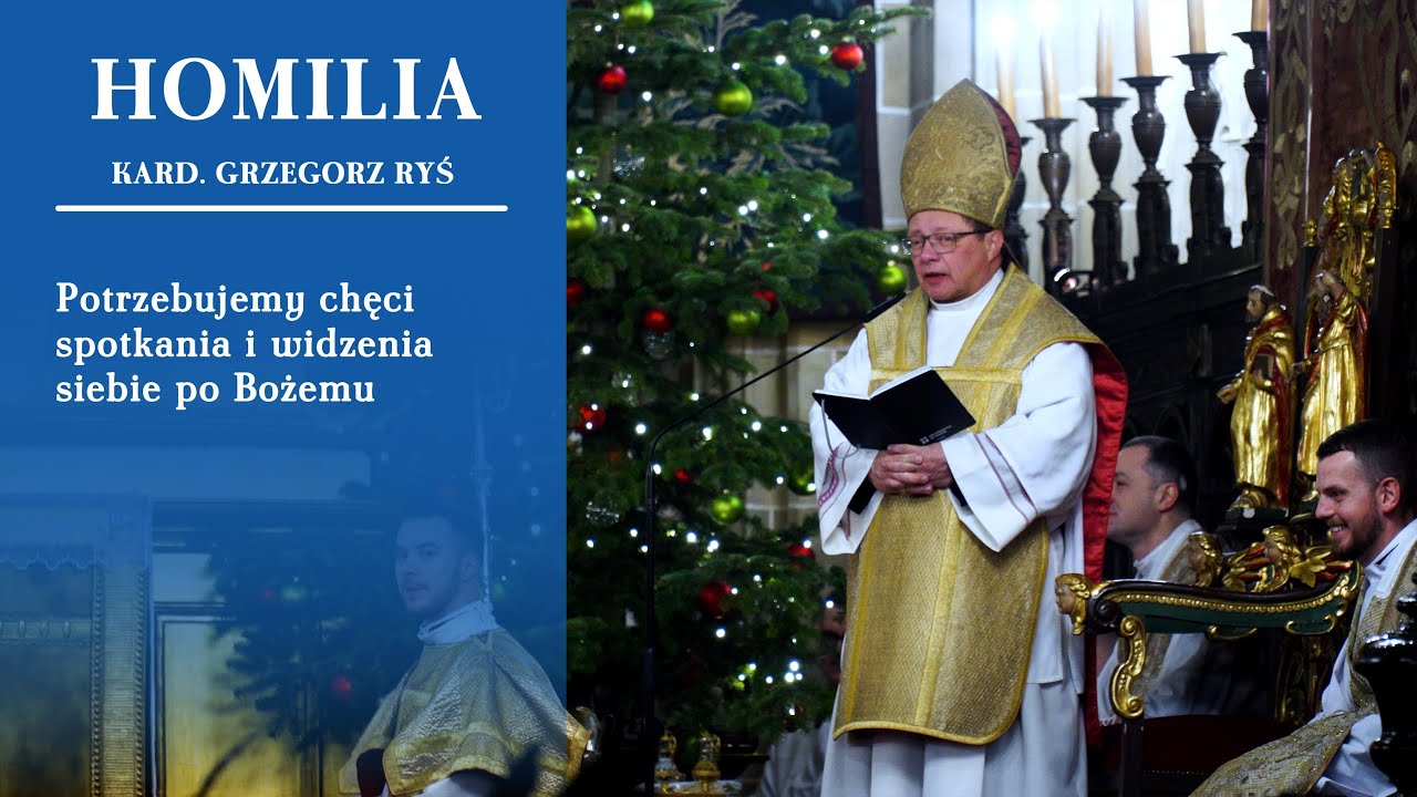 Kard. Grzegorz Ryś w Objawienie Pańskie: Potrzebujemy chęci spotkania i widzenia siebie po Bożemu