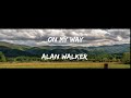 On My Way Slowed Reverb By Alan Walker And Sabrina Carpenter On My Way Slowed Reverb By Alan Walker And Sabrina Carpenter